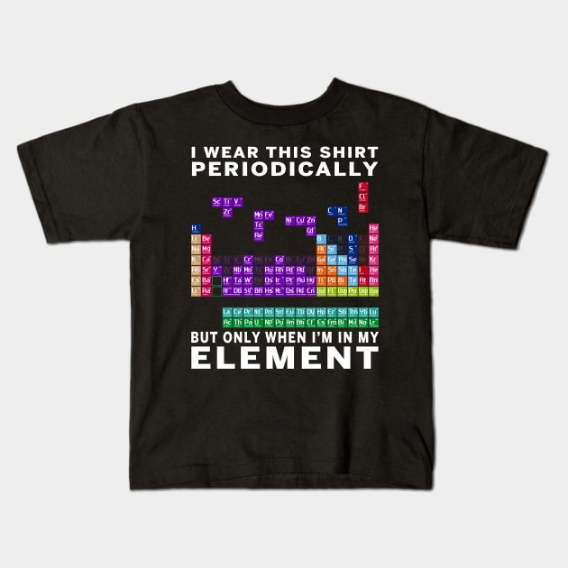 90s Game I Wear This Tee Periodically Sarcastic Science Kids T-Shirt by PaulAksenov